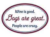 Magnet Wine is Good Dogs are Great