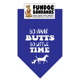 Dog Bandana So Many BUTTS So Little Time