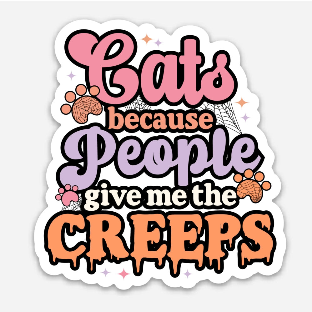 Sticker - Cats Because People Give Me the Creeps