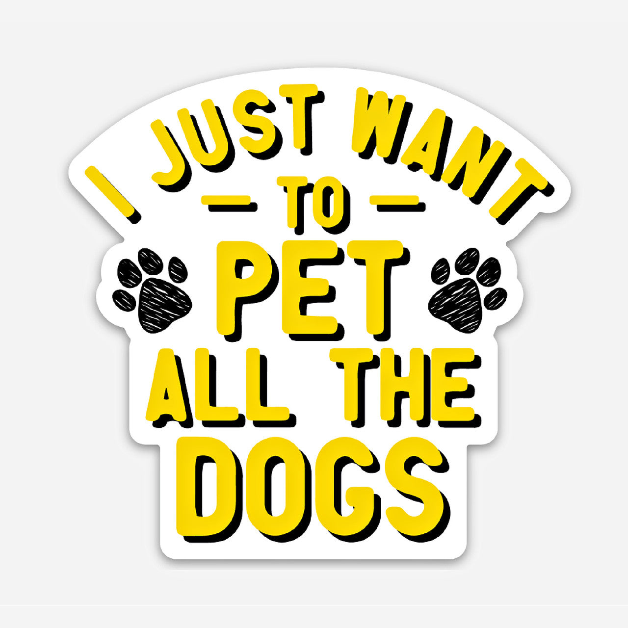 Sticker - I Just Want to Pet All the Dogs